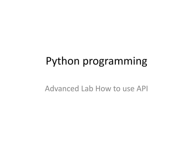 Python programming advance lab api  how to