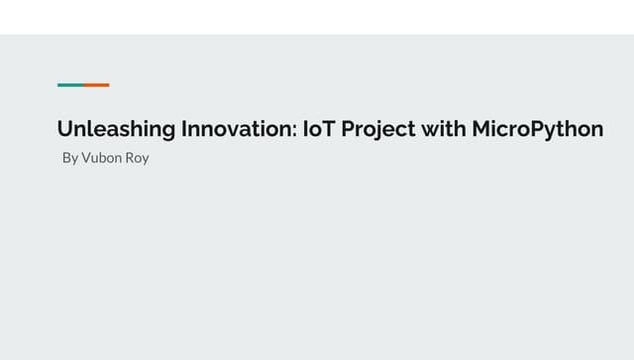 Unleashing Innovation: IoT Project with MicroPython