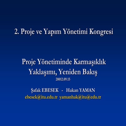 Proje Yönetiminde Karmaşıklık Yaklaşımı, Yeniden Bakış, PYYK 2012