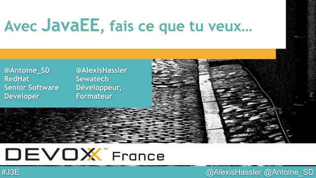 Fais ce que tu veux avec Java EE - Devoxx France 2014