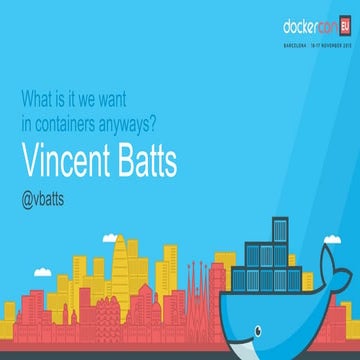 DockerCon EU 2015: What is it we want in containers anyway?
