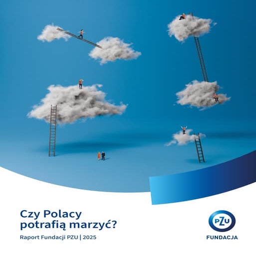 PZU_raport 2025_Czy Polacy potrafią marzyć
