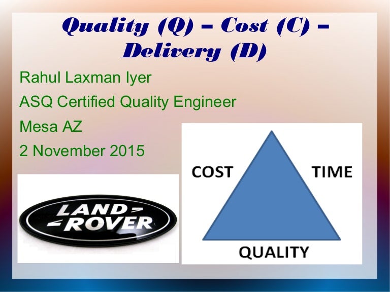 Quality (Q), Cost (C), Delivery (D)QCD