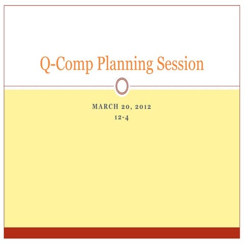Q comp Planning Session 3-20-12