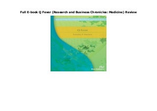 Full E-book Q Fever (Research and Business Chronicles: Medicine) Review