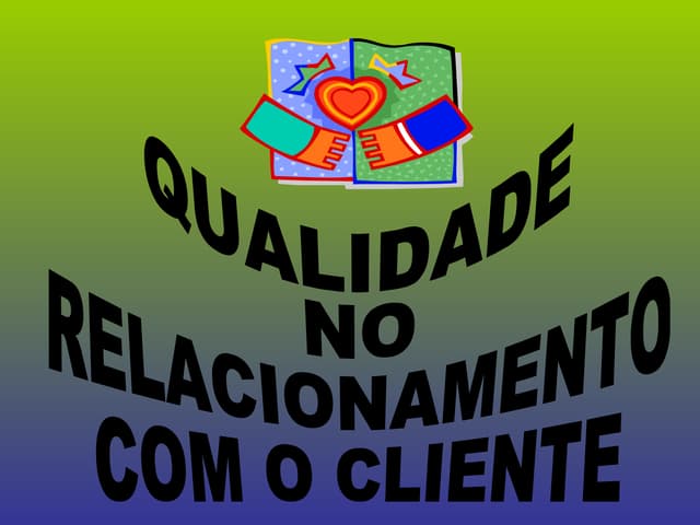 Q U A L I D A D E  N O  R E L A C I...