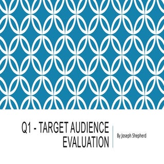 Q1   target audience evaluation