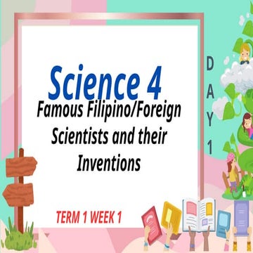 Famous Filipino and Foreign Scientists and Their Inventions: A Science ...