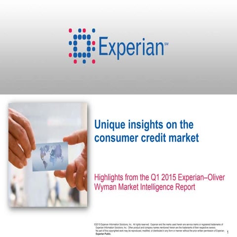Highlights from the Q1 2015 Experian-Oliver Wyman Market Intelligence Report