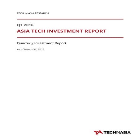 Q1 2016 report investment in asia_by Techinasia