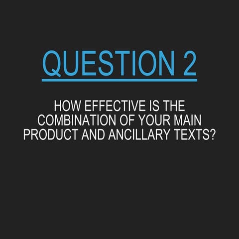 Q2: How effective is the combination of your main product and ancillary texts? 
