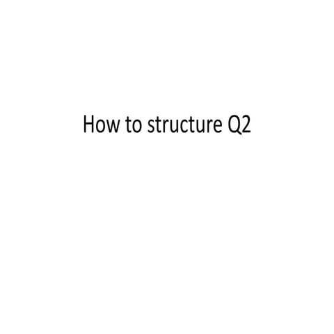 Q2   how to structure