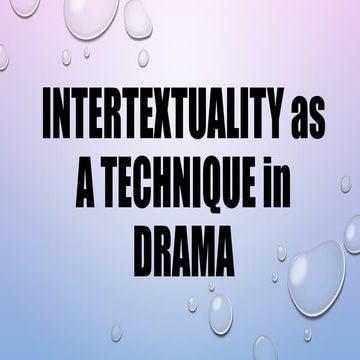 Understanding Intertextuality as a Dramatic Technique in Literature | PPTX
