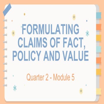 Q2-M5-Claims of Fact, Value and Policy.pptx