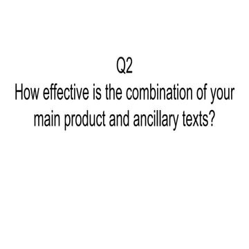Q2 How effective is the combination of your main product and ancillary texts_