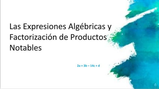 Las expresiones algebraicas y Factorizaci坦n de productos notables