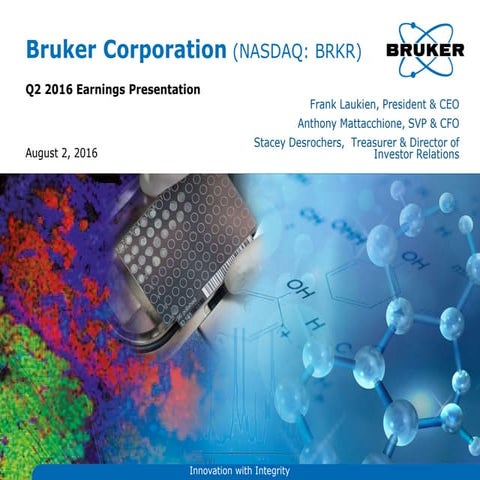Q2 2016 Earnings Presentation - Bruker Corporation
