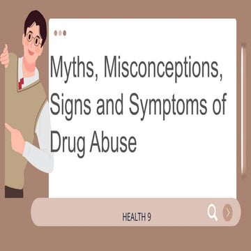 Q2 Health4-Myths, Misconceptions, Signs and Symptoms of Drug Abuse.pptx