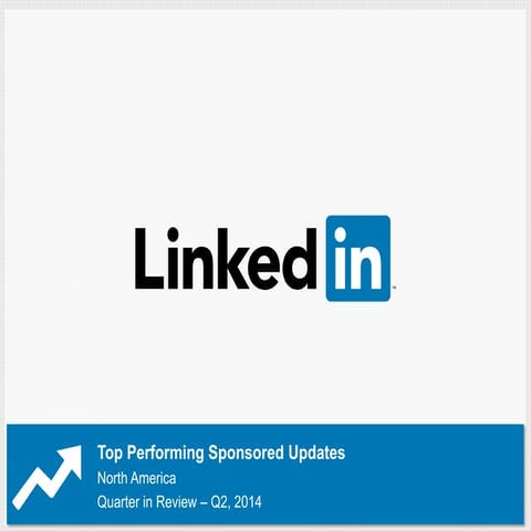 Top Performing Sponsored Updates on LinkedIn (North America, Q2 2014)