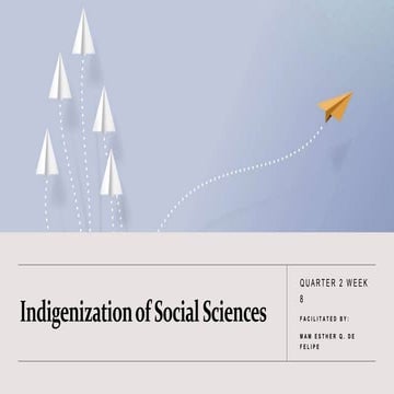 Q2 Week 8 - Indigenization of Social Sciences and Sikolohiyang Pilipino.pptx
