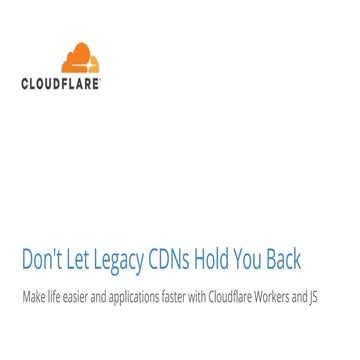 Don't Let Legacy CDNs Hold You Back