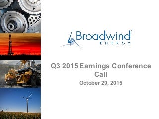 Broadwind Q3 2015 Earnings Report