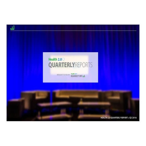 Health 2.0 Quarterly Report (Q3 2016) 