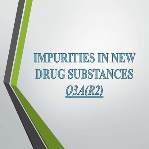 Q3A(R2)  IMPURITIES IN NEW DRUG SUBSTANCES