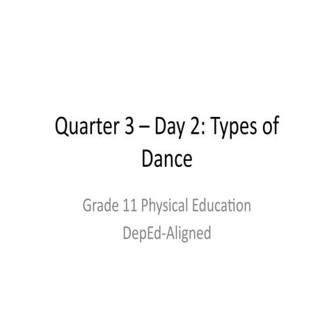 Q3_Day2_Types_of_Dance.pptxsdadasdqwdasdasdasdasd | PPTX