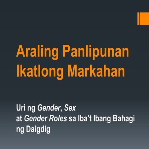 Ikatlong Markahan, Aralin 1: Kasarian at Gender AP 10.pptx