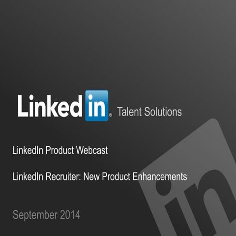 LinkedIn Recruiter: New Product Enhancements 