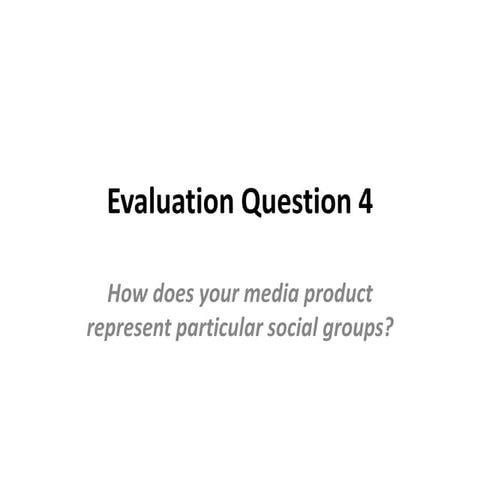 Evaluation Question 4