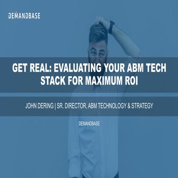 Get Real: Evaluating Your ABM Tech Stack for Maximum ROI