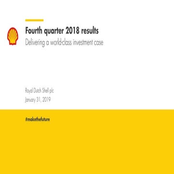 Royal Dutch Shell plc fourth quarter and full year 2018 results webcast prese...
