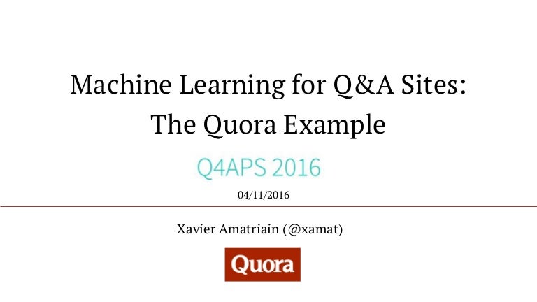 Machine Learning For Q A Sites The Quora Example