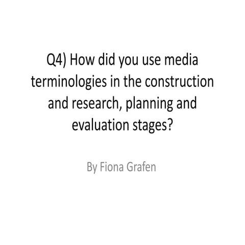 Q4) how did you use media terminologies