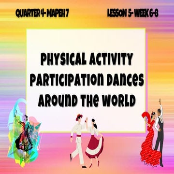 Q4 P.E. &HEALTH WEEK 6-8 DANCES AROUND THE WORLD.pptx