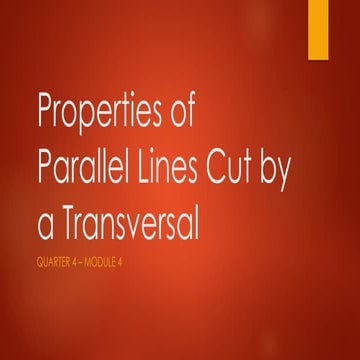 Q4W4 - Properties of Parallel Lines Cut by a Transversal.pptx