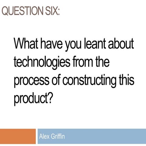 Evaluation: Question Six