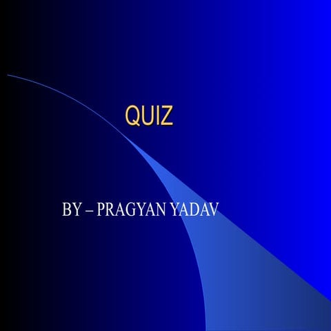 MIXED BAG QUIZ BY - PRAGYAN YADAV