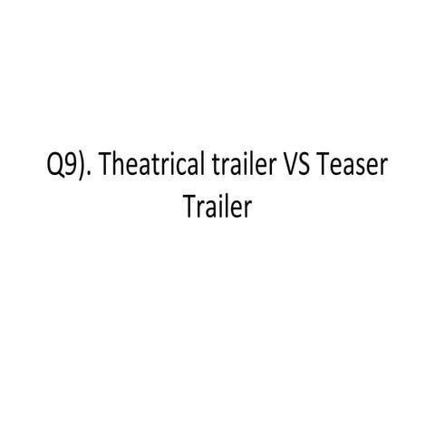 Similarities and differences between teaser and theatrical trailer | PPTX