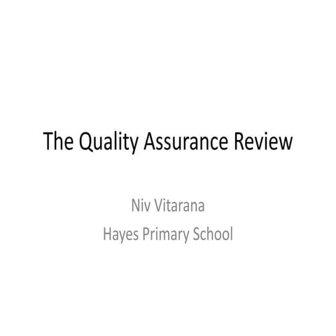 The Quality Assurance Review - Niv Vitarana, Hayes Primary School
