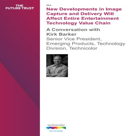 New developments in image capture and delivery will affect entire entertainme...