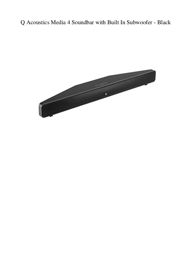 q acoustics media 4 soundbar with built in subwoofer