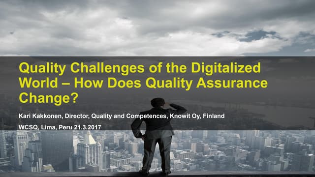 QA in Digitalized World Kari Kakkonen WCSQ