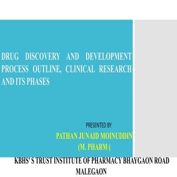 DRUG DISCOVERY AND DEVELOPMENT PROCESS OUTLINE, CLINICAL RESEARCH AND ITS PHA...