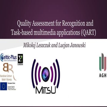Quality Assessment for Recognition and Task-based multimedia applications (QART)