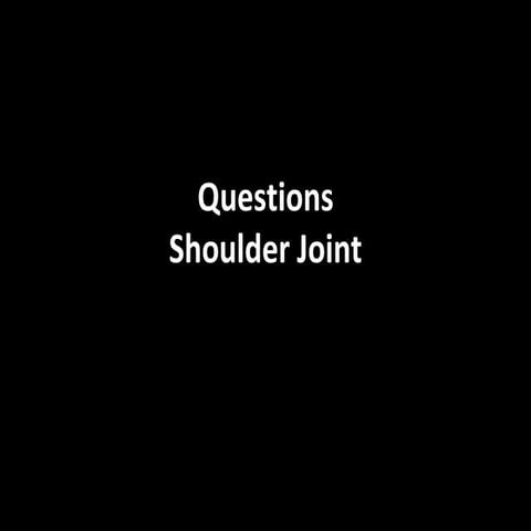 Exam Questions Shoulder Joint