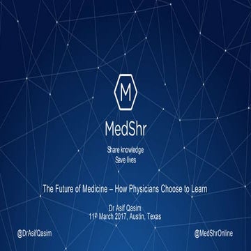 Dr. Asif Qasim (MedShr): The Future of Medicine: How Physicians Choose to Learn