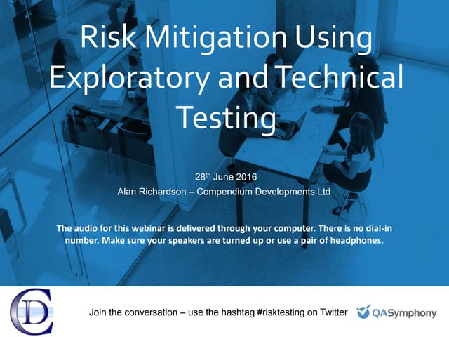 Risk Mitigation Using Exploratory and Technical Testing | QASymphony Webinar